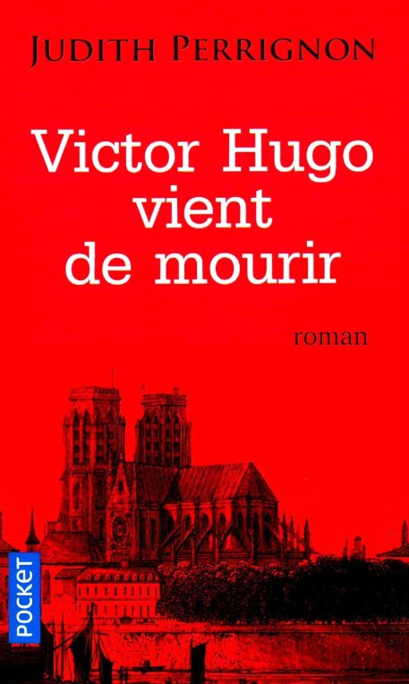 -victor-hugo-vient-de-mourir-de-judith-perrignon